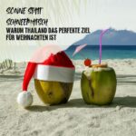Sonne statt Schneematsch: Warum Thailand das perfekte Ziel für Weihnachten ist Weihnachten in Thailand - Entdecke, warum Thailand das perfekte Ziel für Sonne, Ruhe und echtes Abschalten ist.